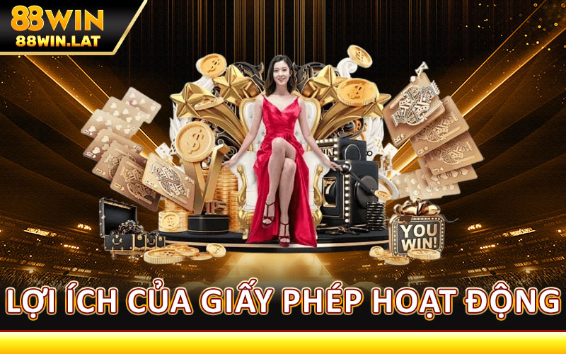 Giấy Phép Hoạt Động – Nhà Cái Uy Tín, Hoạt Động Hợp Pháp 2 Lợi Ích Của Giấy Phép Hoạt Động